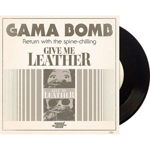 Gama Bomb Give me leather 7 inch-SINGL standard