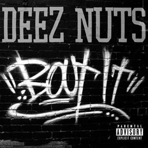 Deez Nuts Bout it CD standard