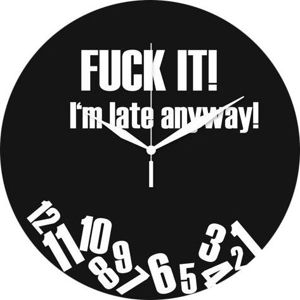 Skleněné nástěnné hodiny I'm Late Anyway! Nástenné hodiny standard