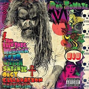 Rob Zombie The electric warlock acid with satanic orgy celebration dispenser CD standard