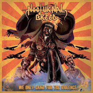 Nocturnal Breed We only came for the violence CD standard