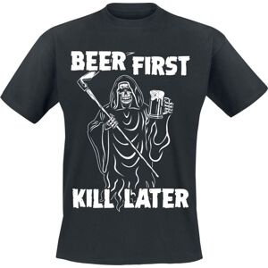 Alcohol & Party Beer First - Kill Later Tričko černá