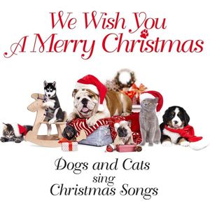V.A. Dogs & Cats sing Christmas Songs: We wish you a Merry Christmas CD standard