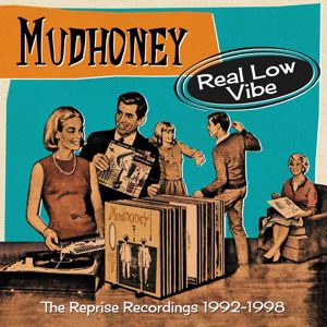 Mudhoney Real low Vibe - The Reprise recordings 1992-1998 4-CD standard