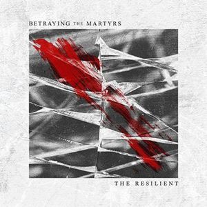 Betraying The Martyrs The resilient CD standard
