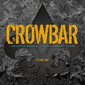Crowbar Archive metal... in it's purest form 3-CD standard