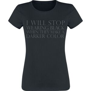 Sprüche I Will Stop Wearing Black Dámské tričko černá