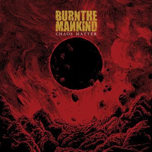 Burn The Mankind Chaos matter EP-CD standard