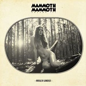Mammoth Mammoth Vol. III hell's likely CD standard
