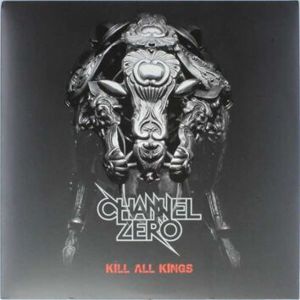 Channel Zero Kill all kings CD & DVD standard