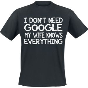 I Don't Need Google - My Wife Knows Everything Tričko černá