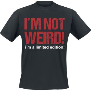 I´m Not Weird! I´m A Limited Edition! Tričko černá