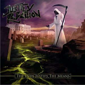 Justify Rebellion The ends justify the means CD standard