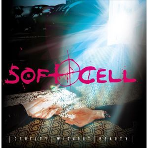 Soft Cell Cruelty without beauty 2-CD standard