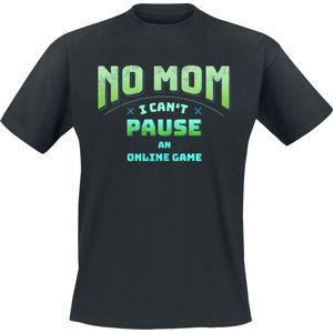 Sprüche No Mom - I Can't Pause An Online Game Tričko černá