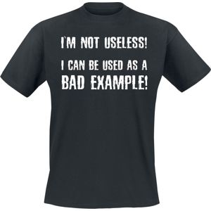 I´m Not Useless! I Can Be Used As A Bad Example! tricko černá