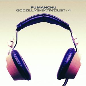 Fu Manchu Godzilla's/Eatin' Dust+4 2-LP standard