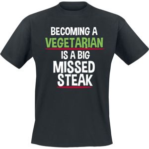 Becoming A Vegetarian Is A Big Missed Steak tricko černá