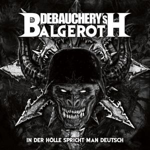 Debauchery VS. Balgeroth In der Hölle spricht man Deutsch 3-CD standard