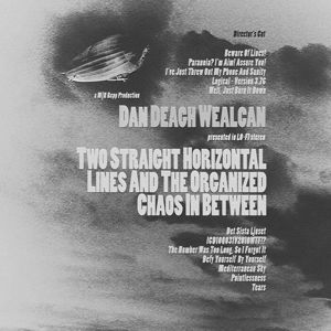 Dan Deagh Wealcan Two straight horizontal lines and the organized chaos in between CD standard