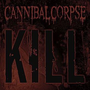Cannibal Corpse Kill CD standard
